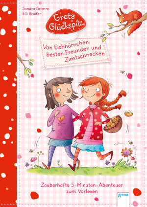Buchcover Greta Glückspilz.Von Eichhörnchen, besten Freunden und Zimtschnecken. | Sandra Grimm | EAN 9783401706924 | ISBN 3-401-70692-6 | ISBN 978-3-401-70692-4