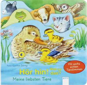 Buchcover Hör hin! Was ist das? Meine liebsten Tiere | Hans-Günther Döring | EAN 9783401709901 | ISBN 3-401-70990-9 | ISBN 978-3-401-70990-1