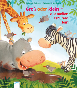 Buchcover Groß oder klein - alle wollen Freunde sein! | Sandra Grimm | EAN 9783401710426 | ISBN 3-401-71042-7 | ISBN 978-3-401-71042-6