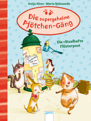Buchcover Die supergeheime Pfötchen-Gäng (3). Die rätselhafte Flüsterpost | Katja Alves | EAN 9783401711003 | ISBN 3-401-71100-8 | ISBN 978-3-401-71100-3