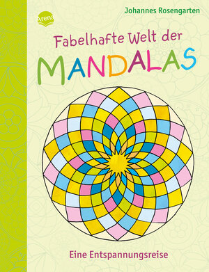 Buchcover Fabelhafte Welt der Mandalas. Eine Entspannungsreise | Johannes Rosengarten | EAN 9783401713946 | ISBN 3-401-71394-9 | ISBN 978-3-401-71394-6