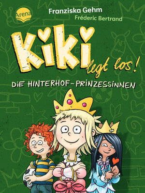 Buchcover Kiki legt los! (2). Die Hinterhof-Prinzessinnen | Franziska Gehm | EAN 9783401718903 | ISBN 3-401-71890-8 | ISBN 978-3-401-71890-3