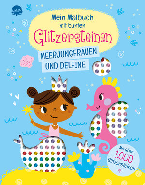 Buchcover Mein Malbuch mit bunten Glitzersteinen. Meerjungfrauen und Delfine (Mit über 1.000 Glitzersteinen) | EAN 9783401720524 | ISBN 3-401-72052-X | ISBN 978-3-401-72052-4
