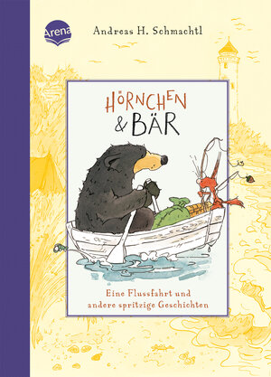 Buchcover Hörnchen & Bär (3). Eine Flussfahrt und andere spritzige Geschichten | Andreas H. Schmachtl | EAN 9783401721057 | ISBN 3-401-72105-4 | ISBN 978-3-401-72105-7