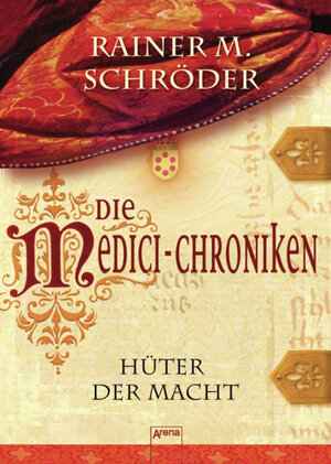 Buchcover Die Medici-Chroniken (1). Hüter der Macht | Rainer M. Schröder | EAN 9783401800011 | ISBN 3-401-80001-9 | ISBN 978-3-401-80001-1