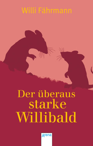 Buchcover Der überaus starke Willibald | Willi Fährmann | EAN 9783401804040 | ISBN 3-401-80404-9 | ISBN 978-3-401-80404-0