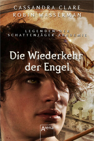 Buchcover Die Wiederkehr der Engel | Cassandra Clare | EAN 9783401805092 | ISBN 3-401-80509-6 | ISBN 978-3-401-80509-2