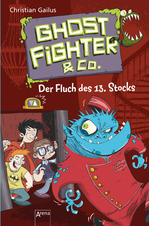 Buchcover Ghostfighter & Co. (3). Der Fluch des 13. Stocks | Christian Gailus | EAN 9783401805467 | ISBN 3-401-80546-0 | ISBN 978-3-401-80546-7