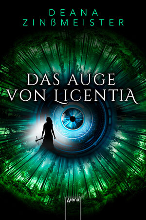 Buchcover Das Auge von Licentia | Deana Zinßmeister | EAN 9783401806990 | ISBN 3-401-80699-8 | ISBN 978-3-401-80699-0