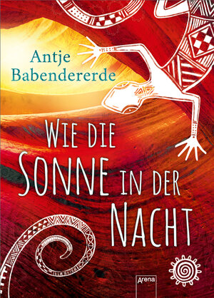 Buchcover Wie die Sonne in der Nacht | Antje Babendererde | EAN 9783401807621 | ISBN 3-401-80762-5 | ISBN 978-3-401-80762-1