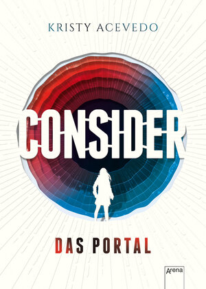 Buchcover Consider (1). Das Portal | Kristy Acevedo | EAN 9783401807683 | ISBN 3-401-80768-4 | ISBN 978-3-401-80768-3