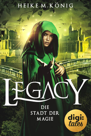 Buchcover Legacy (2). Die Stadt der Magie | Heike M. König | EAN 9783401840284 | ISBN 3-401-84028-2 | ISBN 978-3-401-84028-4