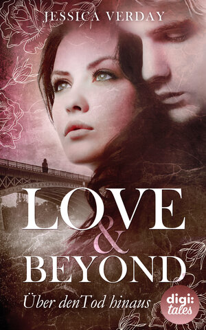 Buchcover Love & Beyond (1). Über den Tod hinaus | Jessica Verday | EAN 9783401840567 | ISBN 3-401-84056-8 | ISBN 978-3-401-84056-7