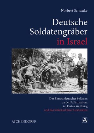 Buchcover Deutsche Soldatengräber in Israel | Norbert Schwake | EAN 9783402002315 | ISBN 3-402-00231-0 | ISBN 978-3-402-00231-5