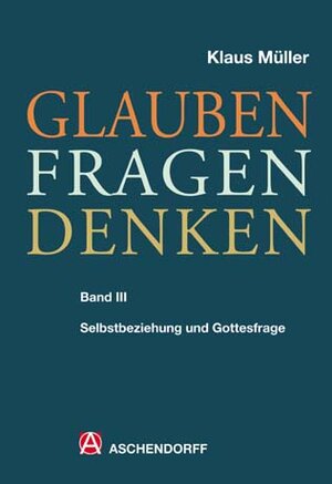 Buchcover Glauben - Fragen - Denken | Klaus Müller | EAN 9783402004227 | ISBN 3-402-00422-4 | ISBN 978-3-402-00422-7