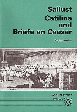 Buchcover Catilina und Briefe an Caesar | Sallust Sallust | EAN 9783402021576 | ISBN 3-402-02157-9 | ISBN 978-3-402-02157-6