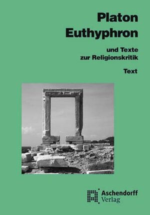 Buchcover Euthyphron und Texte zur Religionskritik | Platon Platon | EAN 9783402022597 | ISBN 3-402-02259-1 | ISBN 978-3-402-02259-7