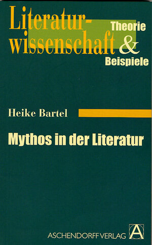 Buchcover Mythos in der Literatur | Heike Bartel | EAN 9783402041796 | ISBN 3-402-04179-0 | ISBN 978-3-402-04179-6