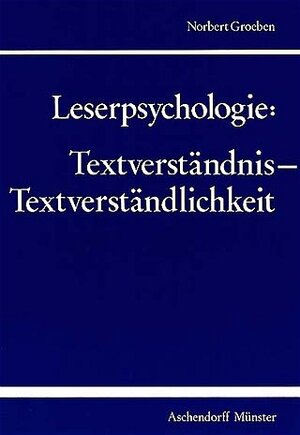 Buchcover Leserpsychologie: Textverständnis - Textverständlichkeit | Norbert Groeben | EAN 9783402042984 | ISBN 3-402-04298-3 | ISBN 978-3-402-04298-4