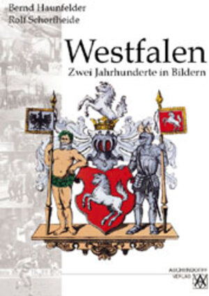 Buchcover Westfalen - Zwei Jahrhunderte in Bildern | Bernd Haunfelder | EAN 9783402053577 | ISBN 3-402-05357-8 | ISBN 978-3-402-05357-7