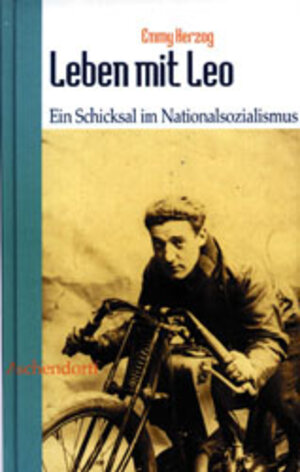 Leben mit Leo: Ein Schicksal im Nationalsozialismus