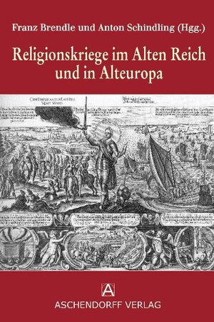 Buchcover Religionskriege im Alten Reich und in Alteuropa | Anton Schindling | EAN 9783402063637 | ISBN 3-402-06363-8 | ISBN 978-3-402-06363-7