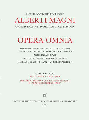 Buchcover Alberti Magni opera omnia / De Nutrimento et Nutrito. De Sensu et Sensato. Suius secundus liber est de Memoria et Reminiscentia | Albertus Magnus | EAN 9783402101179 | ISBN 3-402-10117-3 | ISBN 978-3-402-10117-9