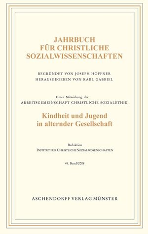 Buchcover Jahrbuch für christliche Sozialwissenschaften / Kindheit und Jugend in alternder Gesellschaft  | EAN 9783402109816 | ISBN 3-402-10981-6 | ISBN 978-3-402-10981-6