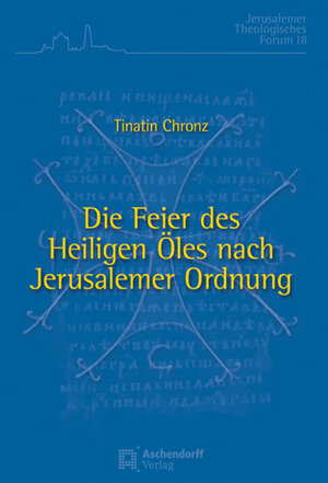 Buchcover Die Feier des Heiligen Öles nach Jerusalemer Ordnung | Tinatin Chronz | EAN 9783402110201 | ISBN 3-402-11020-2 | ISBN 978-3-402-11020-1
