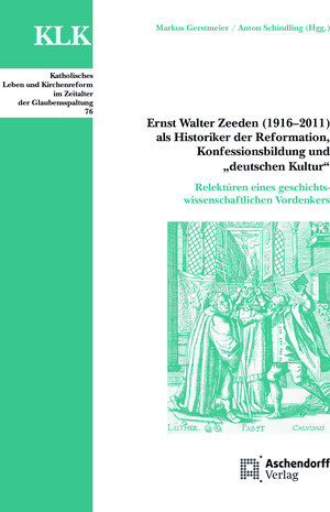 Buchcover Ernst Walter Zeeden (1916-2011) als Historiker der Reformation, Konfessionsbildung und "Deutscher Kultur"  | EAN 9783402110959 | ISBN 3-402-11095-4 | ISBN 978-3-402-11095-9