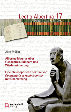 Buchcover Albertus Magnus über Gedächtnis, Erinnern und Wiedererinnerung | Jörn Müller | EAN 9783402111987 | ISBN 3-402-11198-5 | ISBN 978-3-402-11198-7