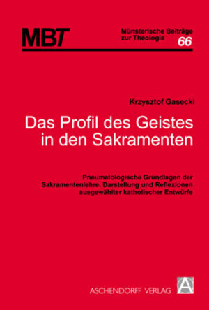 Buchcover Das Profil des Geistes in den Sakramenten | Krzysztof Gasecki | EAN 9783402113660 | ISBN 3-402-11366-X | ISBN 978-3-402-11366-0