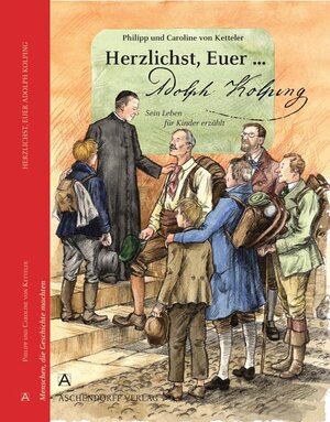 Buchcover Herzlichst, Euer... Adolph Kolping | Caroline von Ketteler | EAN 9783402127421 | ISBN 3-402-12742-3 | ISBN 978-3-402-12742-1