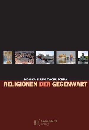 Buchcover Religionen der Gegenwart | Monika Tworuschka | EAN 9783402128596 | ISBN 3-402-12859-4 | ISBN 978-3-402-12859-6