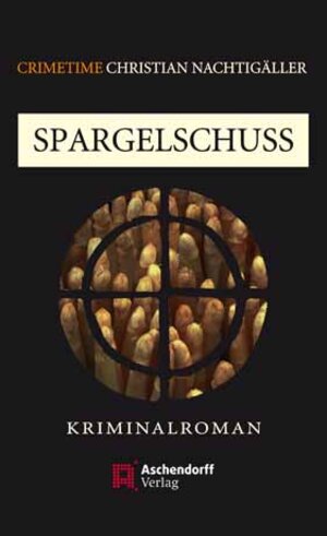 Buchcover Spargelschuss | Christian Nachtigäller | EAN 9783402129708 | ISBN 3-402-12970-1 | ISBN 978-3-402-12970-8