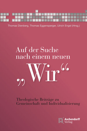 Buchcover Auf der Suche nach einem neuen Wir | Thomas Dienberg | EAN 9783402130216 | ISBN 3-402-13021-1 | ISBN 978-3-402-13021-6