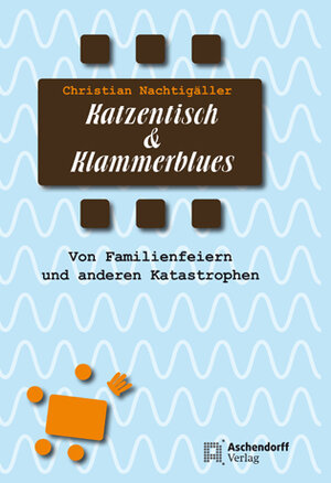Buchcover Katzentisch und Klammerblues | Christian Nachtigäller | EAN 9783402130322 | ISBN 3-402-13032-7 | ISBN 978-3-402-13032-2