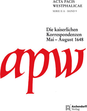 Buchcover Acta Pacis Westphalicae / Serie II / Die kaiserlichen Korrespondenzen  | EAN 9783402137857 | ISBN 3-402-13785-2 | ISBN 978-3-402-13785-7