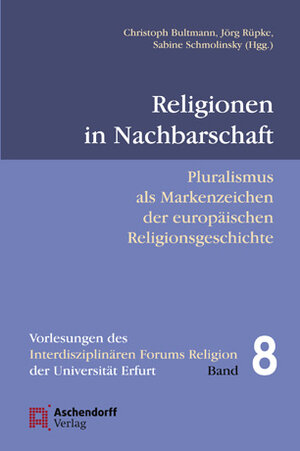 Buchcover Religionen in Nachbarschaft | Christoph Bultmann | EAN 9783402158487 | ISBN 3-402-15848-5 | ISBN 978-3-402-15848-7