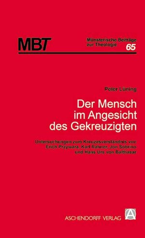 Buchcover Der Mensch im Angesicht des Gekreuzigten | Peter Lüning | EAN 9783402193518 | ISBN 3-402-19351-5 | ISBN 978-3-402-19351-8
