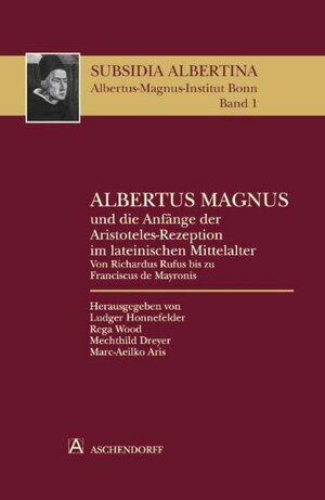 Buchcover Albertus Magnus und die Anfänge der Aristoteles-Rezeption im lateinischen Mittelalter  | EAN 9783402193907 | ISBN 3-402-19390-6 | ISBN 978-3-402-19390-7