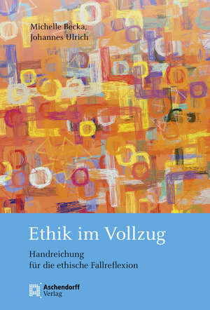 Buchcover Ethik im Vollzug | Michelle Becka | EAN 9783402246641 | ISBN 3-402-24664-3 | ISBN 978-3-402-24664-1