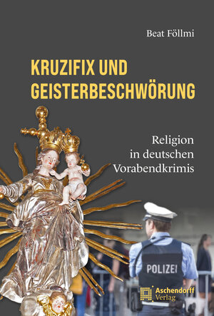 Buchcover Kruzifix und Geisterbeschwörung | Beat Föllmi | EAN 9783402250136 | ISBN 3-402-25013-6 | ISBN 978-3-402-25013-6