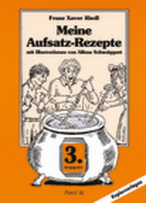 Buchcover Meine Aufsatzrezepte, Klasse 3 | Franz Xaver Riedl | EAN 9783403020943 | ISBN 3-403-02094-0 | ISBN 978-3-403-02094-3
