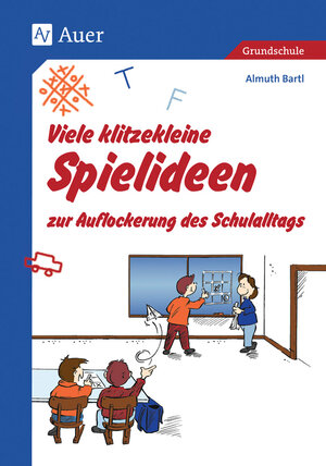 Buchcover Viele klitzekleine Spielideen zur Auflockerung des Schulalltags | Almuth Bartl | EAN 9783403029700 | ISBN 3-403-02970-0 | ISBN 978-3-403-02970-0