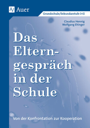 Buchcover Das Elterngespräch in der Schule | Wolfgang Ehinger | EAN 9783403031987 | ISBN 3-403-03198-5 | ISBN 978-3-403-03198-7