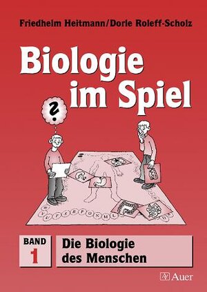 Buchcover Biologie im Spiel / Die Biologie des Menschen | Friedhelm Heitmann | EAN 9783403034506 | ISBN 3-403-03450-X | ISBN 978-3-403-03450-6
