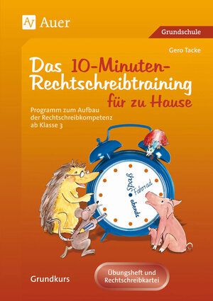 Buchcover 10-Minuten-Rechtschreibtraining für zu Hause | Gero Tacke | EAN 9783403040187 | ISBN 3-403-04018-6 | ISBN 978-3-403-04018-7
