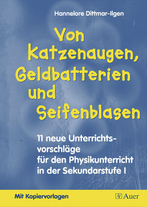 Buchcover Von Katzenaugen, Geldbatterien und Seifenblasen | Hannelore Dittmar-Ilgen | EAN 9783403040200 | ISBN 3-403-04020-8 | ISBN 978-3-403-04020-0