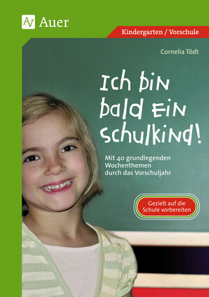 Buchcover Ich bin bald ein Schulkind! | Cornelia Tödt | EAN 9783403049074 | ISBN 3-403-04907-8 | ISBN 978-3-403-04907-4